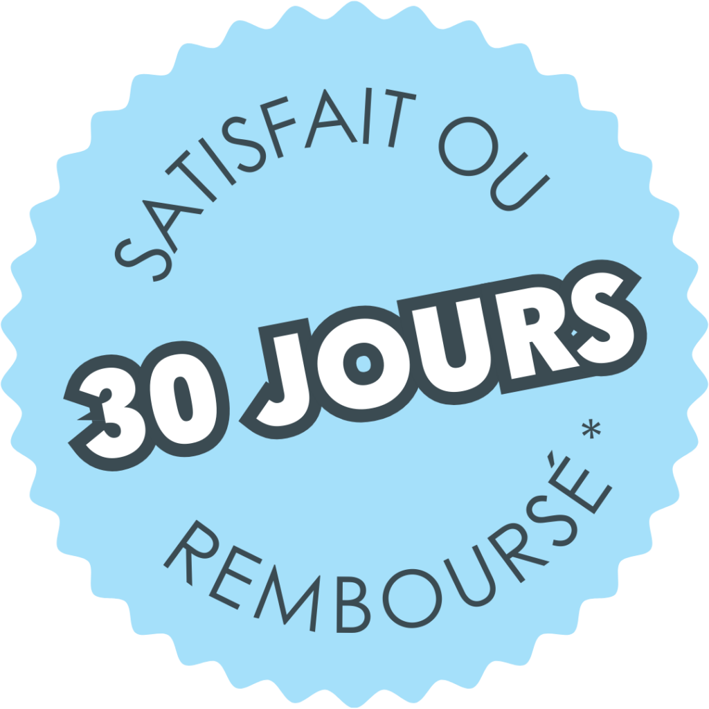 30 jours satisfait ou remboursé*