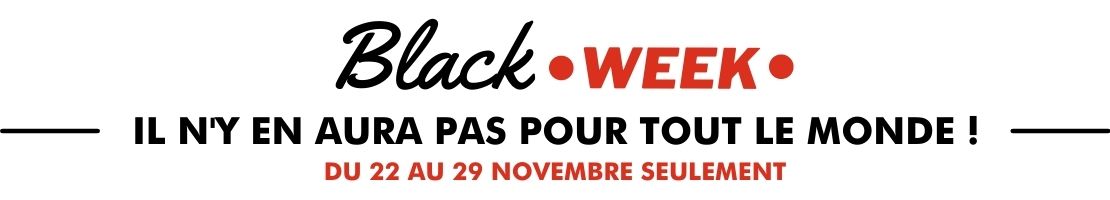 Black-week-stock-limité-il-n-y-en-aura-pas-pour-tout-le-monde-!-du-22-au-29-novembre-seulement